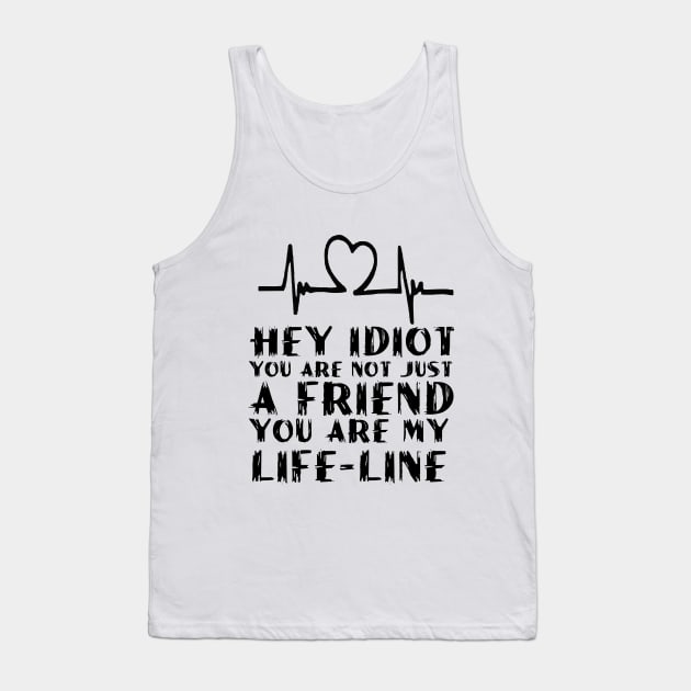 Hey idiot! design Tank Top by cusptees